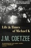 J. M. Coetzee - Life & Times of Michael K.