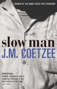 J. M. Coetzee - Slow Man.