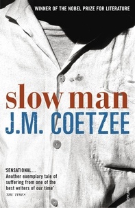 J. M. Coetzee - Slow Man.