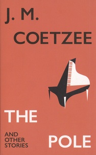 J. M. Coetzee - The Pole & other stories.