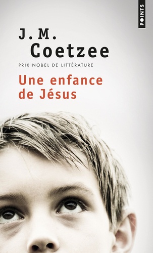 J. M. Coetzee - Une enfance de Jésus.