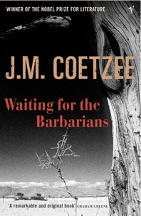 J.M. Coetzee - Waiting for the Barbarians.