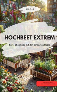 HOCHBEET EXTREM  Ernte ohne Ende mit den genialsten Hacks