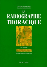 J-M Dubois De Montreynaud - LA RADIOGRAPHIE THORACIQUE. - 2ème édition.