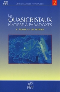 J-M Dubois et C Janot - Les quasicristaux - Matière à paradoxes.