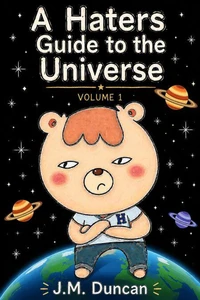 A Haters Guide to the Universe