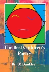  J M Dunkley - The Best Children's Poetry - Children's Poetry, #1.