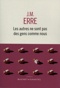 J. M. Erre - Les autres ne sont pas des gens comme nous.