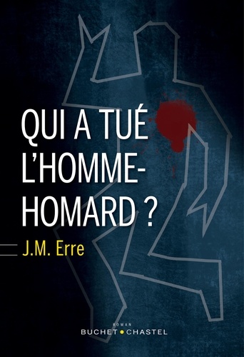 J. M. Erre - Qui a tué l'homme-homard ?.