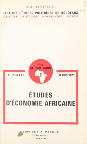 Études d'économie africaine. L'arachide au Niger. L'organisation du marché européen des oléagineux tropicaux
