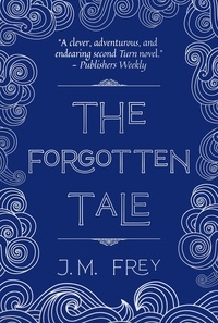 J.M. Frey - The Forgotten Tale - The Accidental Turn, #2.