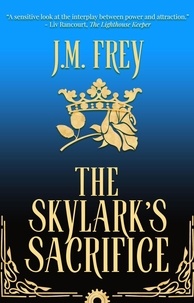  J.M. Frey - The Skylark's Sacrifice - The Skylark's Saga, #2.