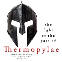 J. M. Gardner et Jonathan Waite - The Fight at the Pass of Thermopylae: Great Battles of History.