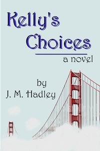  J.M. Hadley - Kelly's Choices.
