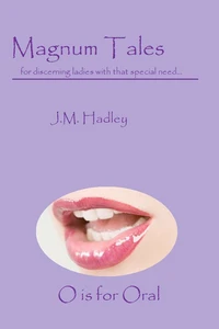 Magnum Tales ~ O is for Oral