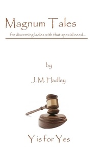  J.M. Hadley - Magnum Tales ~ Y is for Yes - Magnum Tales, #25.