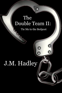 The Double Team II:  Tie Me to the Bedpost (Cocktail Series #6)