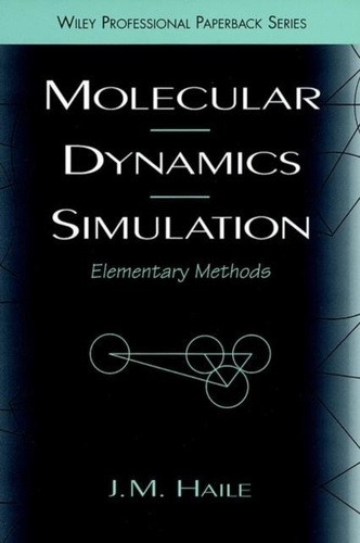 J. M. Haile - Molecular Dynamics Simulation : Elementary Methods.