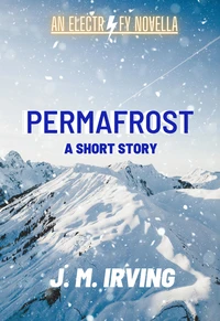 Permafrost: An Electrify Novella