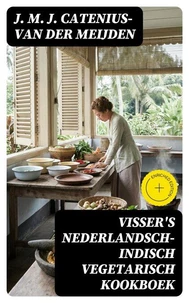 Visser's Nederlandsch-Indisch Vegetarisch Kookboek