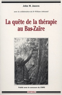 J-M Janzen - La quête de la thérapie au Bas-Zaïre.