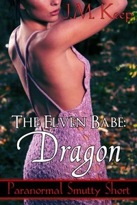 The Elven Babe: Dragon