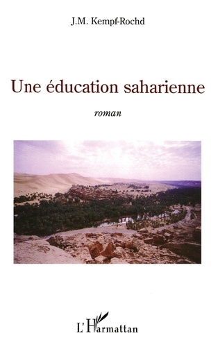 J.M. Kempf-Rochd - Une éducation saharienne.