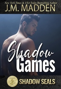  J.M. Madden - Shadow Games - Shadow SEALs, #19.