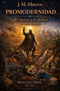Promodernidad: El Barco a la Deriva. Libro I