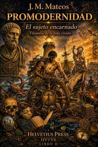 Promodernidad: EL Sujeto Encarnado. Libro II