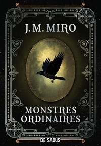J.M. Miro - La Trilogie des talents Tome 1 : Monstres ordinaires.