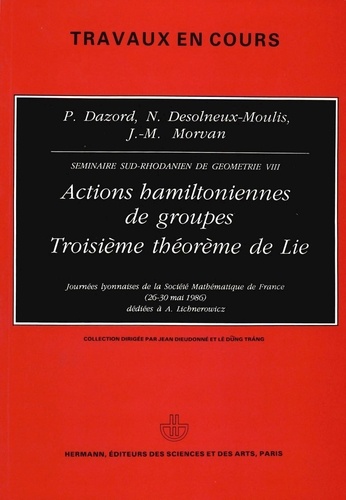Actions hamiltoniennes de groupes. Troisième théorie de Lie, Journées lyonnaises de la Société Mathématique de France, 1986