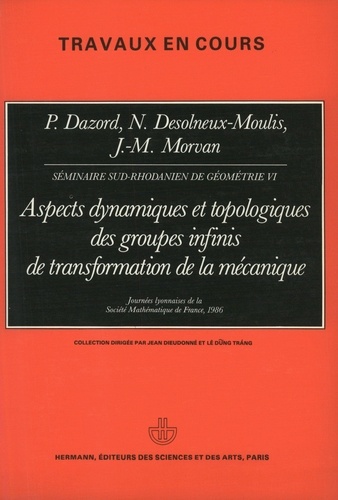Aspects dynamiques et topologiques des groupes infinis de transformation de la mécanique. Journées lyonnaises de la Société Mathématique de France, 1986