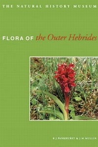 J m Mullin et R j Pankhurst - Flora of the Outer Hebrides.