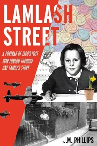 Lamlash Street: A Portrait of 1960's Post-War London Through One Family's Story