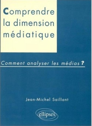 J-M Saillant - La dimension médiatique - Comment analyser les médias ?.