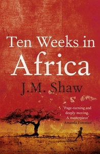 J M Shaw - Ten Weeks in Africa.