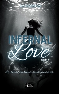 Télécharger le livre électronique au format pdb Infernal Love  - Tome 2 (French Edition) 9782494619517 par J. M Thornton 