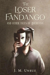 The Loser Fandango and other tales of Americana