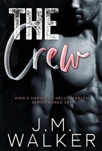  J.M. Walker - The Crew (King's Harlots/Hell's Harlem Series Boxed Set).