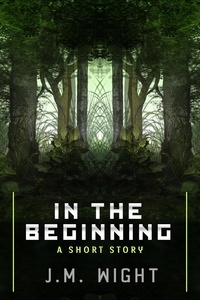  J.M. Wight - In the Beginning.