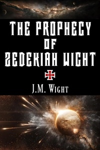  J.M. Wight - The Prophecy of Zedekiah Wight - Zedekiah Wight.
