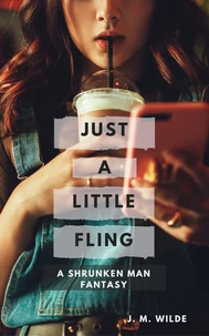 Just a Little Fling: A Shrinking Man Fantasy