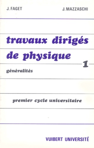 J Mazzaschi et J Faget - Travaux Diriges De Physique. Generalites.