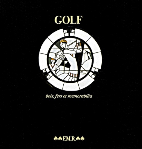 J Mccullough et David Stirk - Golf. Bois, Fers Et Memorabilia Suivi De Golf En L'An 2000.