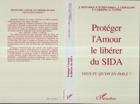 J Menares - Protéger l'amour, le libérer du SIDA - Veux-tu qu'on en parle, ce que savent, ce que pensent, ce que font les étudiants de première année de l'Université de Paris 7 sur les maladies sexuellement transmissibles et le SIDA, rapport d'une recherche faite avec les étudiants comportant les réponses.