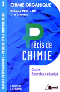 J Mesplède et Jean-Louis Queyrel - Chimie Organique. Cours, Exercices Resolus.