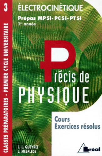 J Mesplède et Jean-Louis Queyrel - Precis De Physique. Tome 3, Electrocinetique, Cours Et Exercices Resolus.
