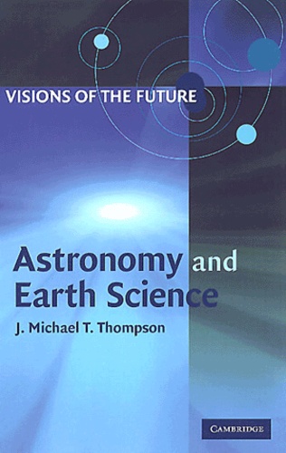 J-Michael-T Thompson - Visions Of The Future : Astronomy And Earth Science.