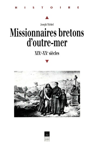 J Michel - Missionnaires bretons d'outre-mer aux XIXe et XXe siècles.